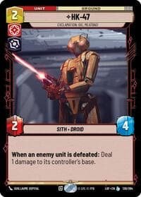 HK-47 - Exclamation: Die, Meatbag! - Legends of the Force - Star Wars: Unlimited card