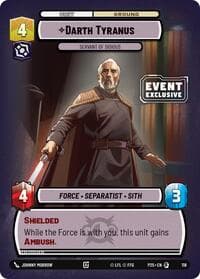 Darth Tyranus - Servant of Sidious - Event Exclusive Promos - Star Wars: Unlimited card