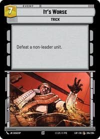 It's Worse - Legends of the Force - Star Wars: Unlimited card