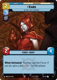 Karis - We Don't Like Strangers (Hyperspace Foil) - Legends of the Force - Star Wars: Unlimited card