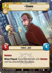 Dooku - It Is Too Late (Hyperspace Foil) - Legends of the Force - Star Wars: Unlimited card