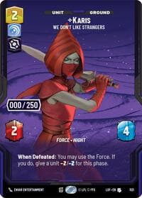 Karis - We Don't Like Strangers (Serialized) - Legends of the Force - Star Wars: Unlimited card