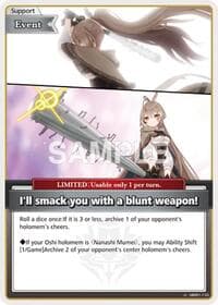 I'll smack you with a blunt weapon! (U) - Blooming Radiance - Hololive card