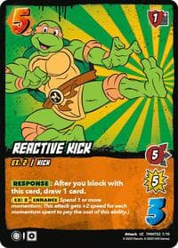 Reactive Kick (TMNT02) - Teenage Mutant Ninja Turtles - UniVersus card