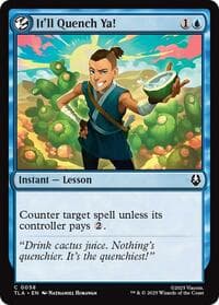 It'll Quench Ya! - Avatar: The Last Airbender - Magic: The Gathering card