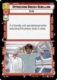 Oppression Breeds Rebellion - Secrets of Power - Star Wars: Unlimited card