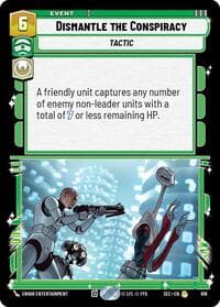 Dismantle the Conspiracy (Foil) - Secrets of Power - Star Wars: Unlimited card