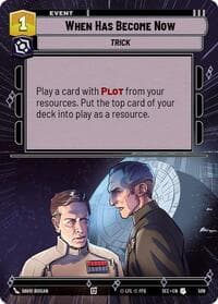 When Has Become Now (Hyperspace) - Secrets of Power - Star Wars: Unlimited card