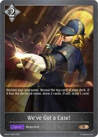 We've Got a Case! - BP12: Worldreaver’s Descent - Shadowverse: Evolve card