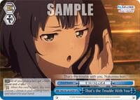 That's the Trouble With You - Makeine: Too Many Losing Heroines! - Weiss Schwarz card