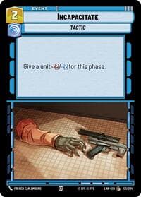 Incapacitate - A Lawless Time - Star Wars: Unlimited card