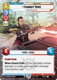 Chirrut Imwe - I Don't Need Luck (Hyperspace) - A Lawless Time - Star Wars: Unlimited card