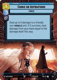Choke on Aspirations (Hyperspace) - A Lawless Time - Star Wars: Unlimited card