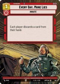 Every Day, More Lies (Hyperspace) - A Lawless Time - Star Wars: Unlimited card