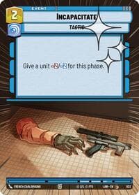 Incapacitate (Hyperspace Foil) - A Lawless Time - Star Wars: Unlimited card
