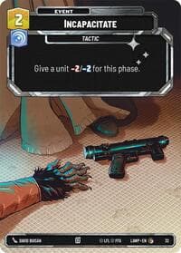 Incapacitate (Foil) - A Lawless Time: Weekly Play Promos - Star Wars: Unlimited card