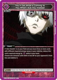 You'll Get What's Coming to You When I Eat You Instead - UE18BT: Tokyo Ghoul - Union Arena card