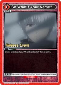 So What's Your Name? - UE18BT: Tokyo Ghoul Release Event Cards - Union Arena card