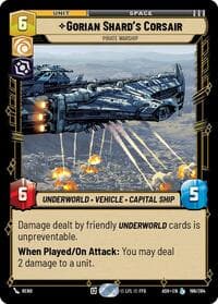 Gorian Shard's Corsair - Pirate Warship - Ashes of the Empire - Star Wars: Unlimited card