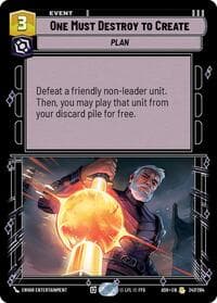 One Must Destroy to Create - Ashes of the Empire - Star Wars: Unlimited card