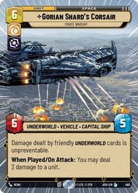 Gorian Shard's Corsair - Pirate Warship (Hyperspace) - Ashes of the Empire - Star Wars: Unlimited card