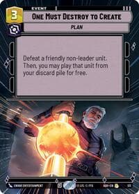 One Must Destroy to Create (Hyperspace) - Ashes of the Empire - Star Wars: Unlimited card
