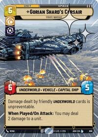 Gorian Shard's Corsair - Pirate Warship (Hyperspace Foil) - Ashes of the Empire - Star Wars: Unlimited card