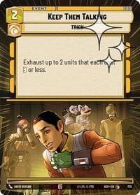 Keep Them Talking (Hyperspace Foil) - Ashes of the Empire - Star Wars: Unlimited card