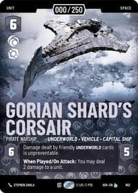 Gorian Shard's Corsair - Pirate Warship (Serialized) - Ashes of the Empire - Star Wars: Unlimited card