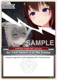 So, That Makes You My Enemy (U) - SD12: Start Deck: Oshi Advent - Hololive card
