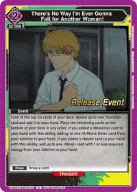 There's No Way I'm Ever Gonna Fall for Another Woman! - UE22BT: CHAINSAW MAN Release Event Cards - Union Arena card