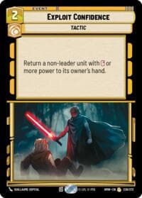 Exploit Confidence - Homeworlds - Star Wars: Unlimited card