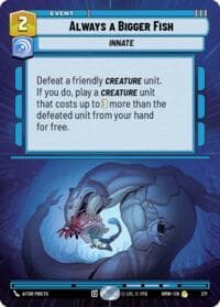 Always a Bigger Fish (Hyperspace) - Homeworlds - Star Wars: Unlimited card