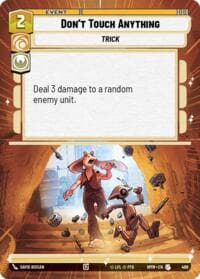 Don't Touch Anything (Hyperspace) - Homeworlds - Star Wars: Unlimited card