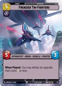 Frenzied Tri-Fighters (Hyperspace) - Homeworlds - Star Wars: Unlimited card