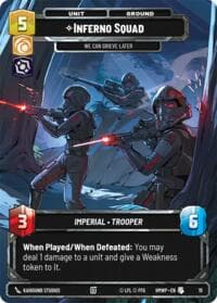 Inferno Squad - We Can Grieve Later - Homeworlds: Weekly Play Promos - Star Wars: Unlimited card