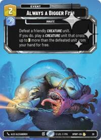 Always a Bigger Fish (Foil) - Homeworlds: Weekly Play Promos - Star Wars: Unlimited card