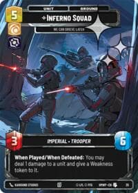 Inferno Squad - We Can Grieve Later (Foil) - Homeworlds: Weekly Play Promos - Star Wars: Unlimited card
